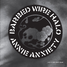 Annie Anxiety - Barbed Wire Halo