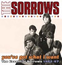 Sorrows - You've Got What I Want