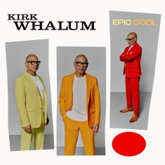 Kirk Whalum - Epic Cool