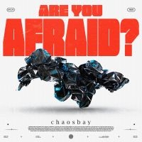 Chaosbay - Are You Afraid? (Digisleeve)
