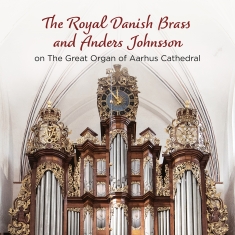 The Royal Danish Brass  Anders Joh - The Royal Danish Brass And Anders J