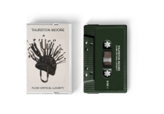 Thurston Moore - Flow Critical Lucidity (MC)