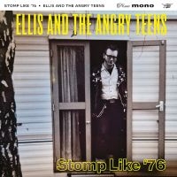 Ellis And The Angry Teens - Stomp Like '76