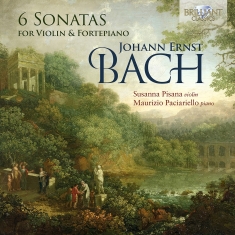 Susanna Pisana Maurizio Paciariell - J.E. Bach: 6 Sonatas For Violin & F