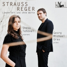 Sheva Tehoval Georg Michael Grau - Richard Strauss/Max Reger: Songs Wi