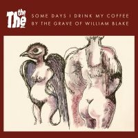 The The - Some Days I Drink My Coffee By The