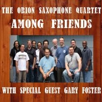 The Orion Saxophone Quartet & Gary - Among Friends