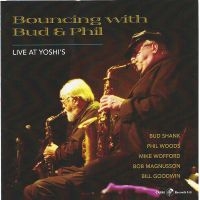 Bud Shank & Phil Woods & Mike Woffa - Bouncing With Bud And Phil - Live A