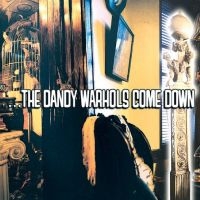 Dandy Warhols The - ...The Dandy Warhols Come Down
