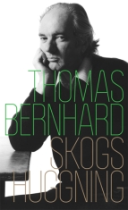 Thomas Bernhard - Skogshuggning