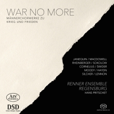 Janequin Rheinberger Cornelius S - War No More - Choral Works By Janeq