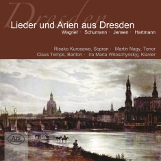 Wagner/Schumann/Jensen/Bizet/Hartma - Lieder And Arias From Dresden - Wor