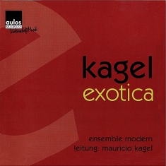 Mauricio Kagel - Mauricio Kagel: Exotica 1970/71