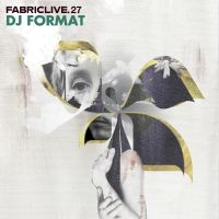 Dj Format - Fabriclive 27 :