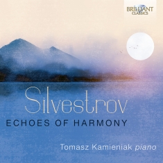 Tomasz Kamieniak - Silvestrov: Echoes Of Harmony - Pia