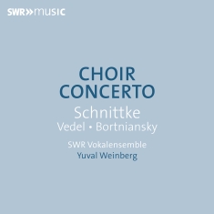 Swr Vokalensemble Yuval Weinberg - Bortniansky, Schnittke & Vedel: Cho