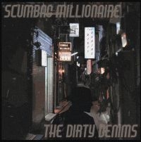 Scumbag Millionaire / Dirty Denims - Split (7