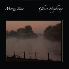 Mazzy Star - Ghost Highway