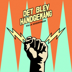 Det Blev Handgemäng - Kalla Högervindar