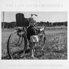 The Lancaster Orchestra - A Light That Can Brighten Up The Dark