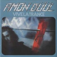 Amon Düül Ii - Vive La Trance