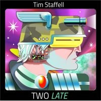 Staffell Tim - Two Late