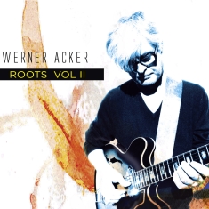 Werner Acker - Roots, Vol. 2