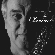 Wolfgang Meyer - The Clarinet