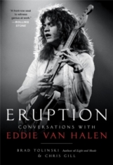 Brad Tolinski & Chris Gill - Eruption. Conversations With Eddie Van Halen 