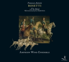 Antonio Rosetti - À La Chasse - Harmoniemusik From Wa