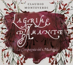 Claudio Monteverdi - Lagrime D´Amante - Madrigals Of Lov