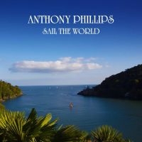 Phillips Anthony - Sail The World 2Cd Remastered And E