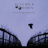 Autumn's Dawn - We Lost Our Hope Along The Way