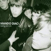 Mando Diao - Bring 'em In i gruppen CD / Pop-Rock,Svensk Musik hos Bengans Skivbutik AB (560768)