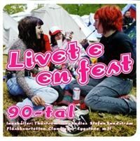 Blandade Artister - Livet E En Fest 90-Tal i gruppen CD / Pop hos Bengans Skivbutik AB (612439)