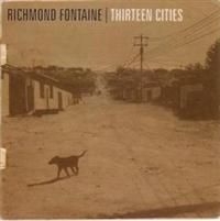 Richmond Fontaine - Thirteen Cities i gruppen CD / Rock hos Bengans Skivbutik AB (636233)