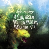 Ramsey Tyler - A Long Dream About Swimming Across