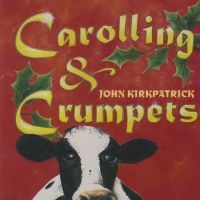 Kirkpatrick John - Carolling And Crumpets