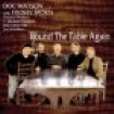 Doc Watson With Frosty Morn - Round The Table Again i gruppen CD / Country hos Bengans Skivbutik AB (687889)