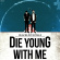 Blacklist Royals - Die Young With Me Blacklist Royals - Die Young With Me