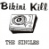 Bikini Kill - Singles Bikini Kill - Singles