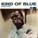 Miles Davis - Kind Of Blue Miles Davis - Kind Of Blue