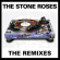 The Stone Roses - Remixes The Stone Roses - Remixes