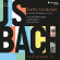 Les Arts Florissants & Paul Agnew & Benjamin Alard - J.S. Bach Early Cantatas: Arnstadt & Mühlhausen - A Life In Music Vol.1 Les Arts Florissants & Paul Agnew & Benjamin Alard - J.S. Bach Early Cantatas: Arnstadt & Mühlhausen - A Life In Music Vol.1