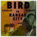 Charlie Parker - Bird In Kansas City Charlie Parker - Bird In Kansas City