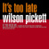 Pickett Wilson - Its Too Late (Black Vinyl Lp) Pickett Wilson - Its Too Late (Black Vinyl Lp)