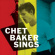 Baker Chet - Chet Baker Sings Baker Chet - Chet Baker Sings