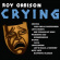 Orbison Roy - Crying Orbison Roy - Crying